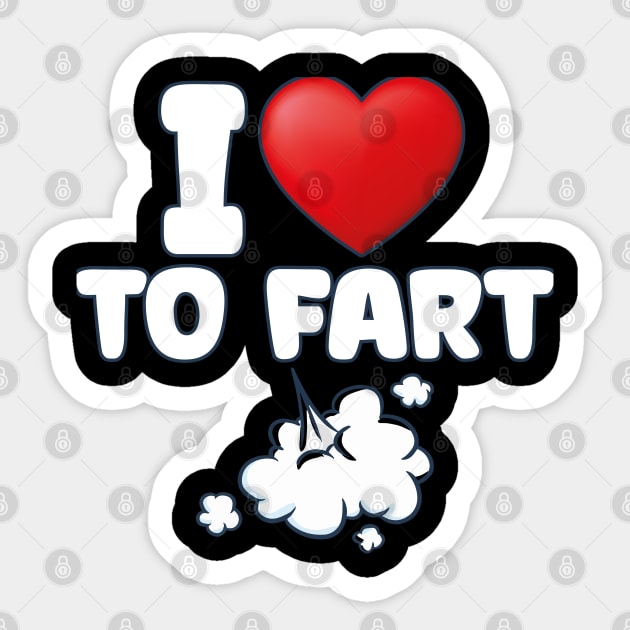 I Love to Fart Funny Joke Sticker by Design Malang